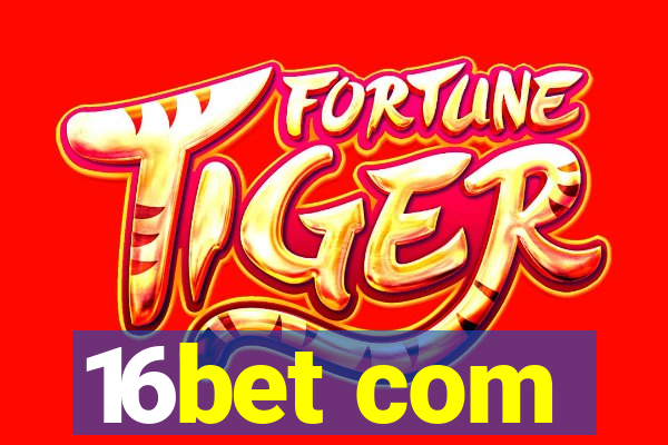 16bet com